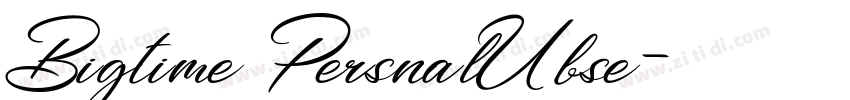 Bigtime PersnalUbse字体转换